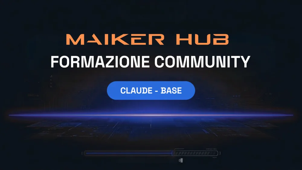 Corso Claude Base incluso gratis nella community MAIKER HUB