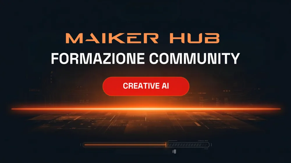 Corso Creative AI incluso gratis nella community MAIKER HUB